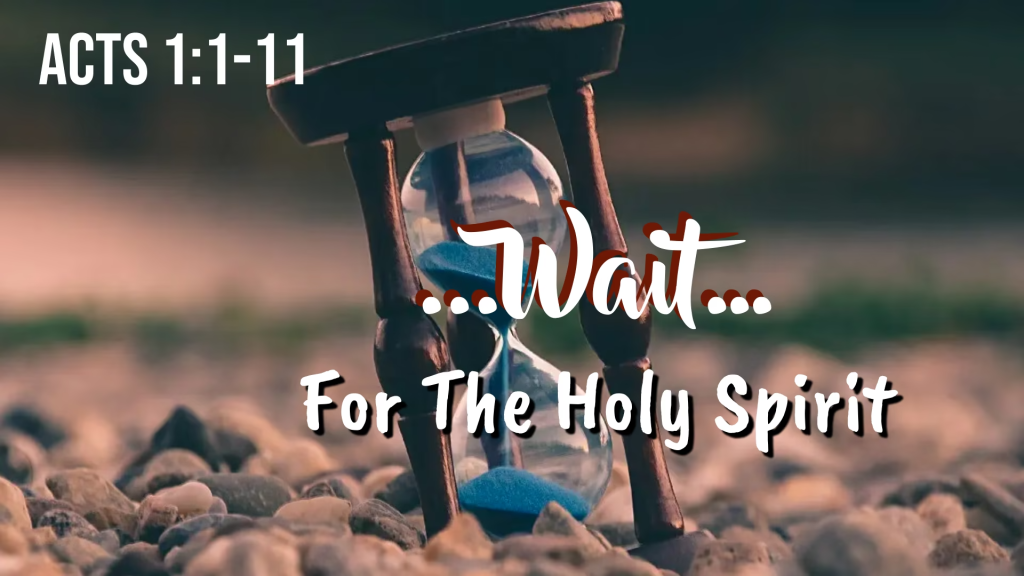 Wait For The Holy Spirit