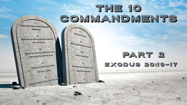 The 10 Commandments Part 2