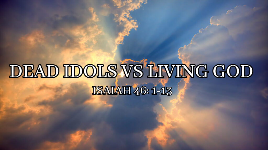 Dead Idols Vs Living God