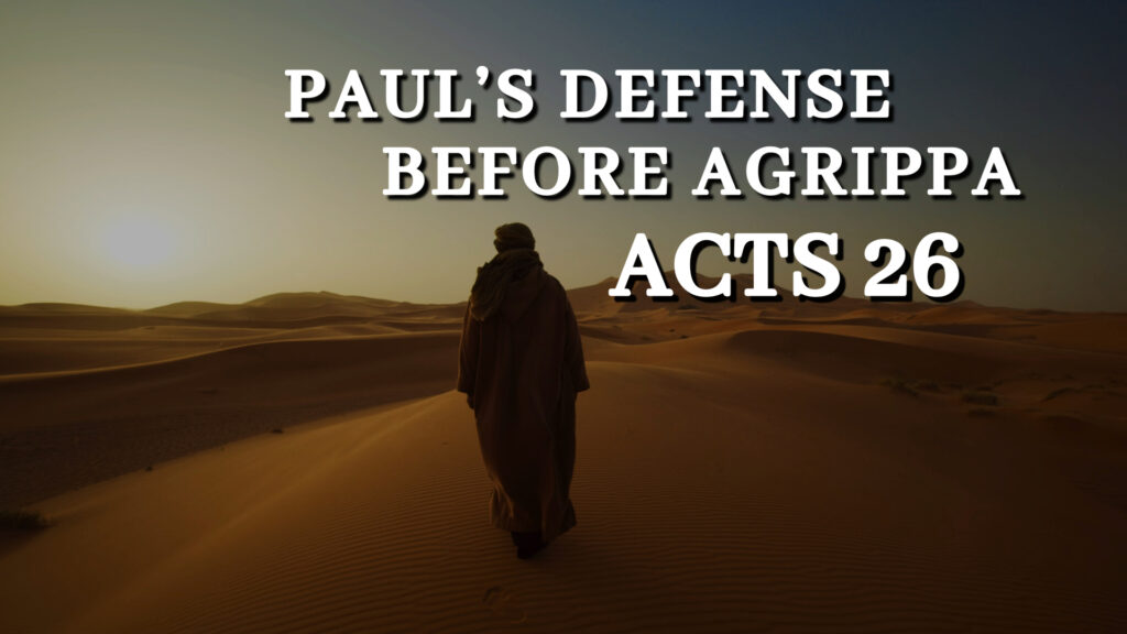 Paul’s Defense Before Agrippa