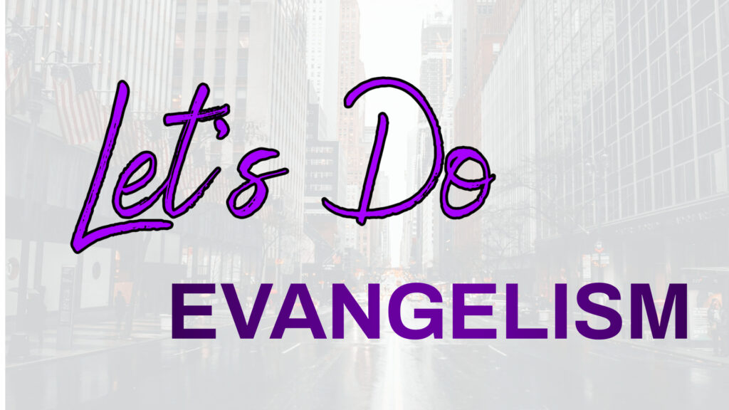 Let’s Do Evangelism