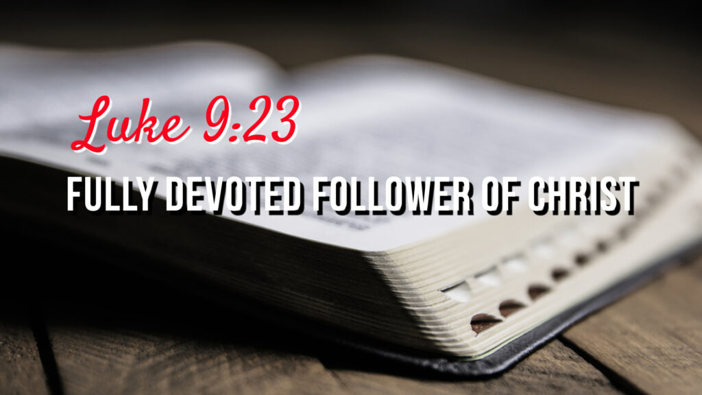Fully Devoted Follower Of Christ