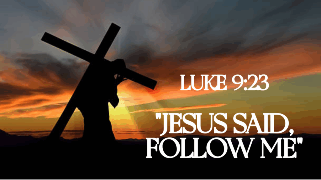 Jesus said, “Follow Me”