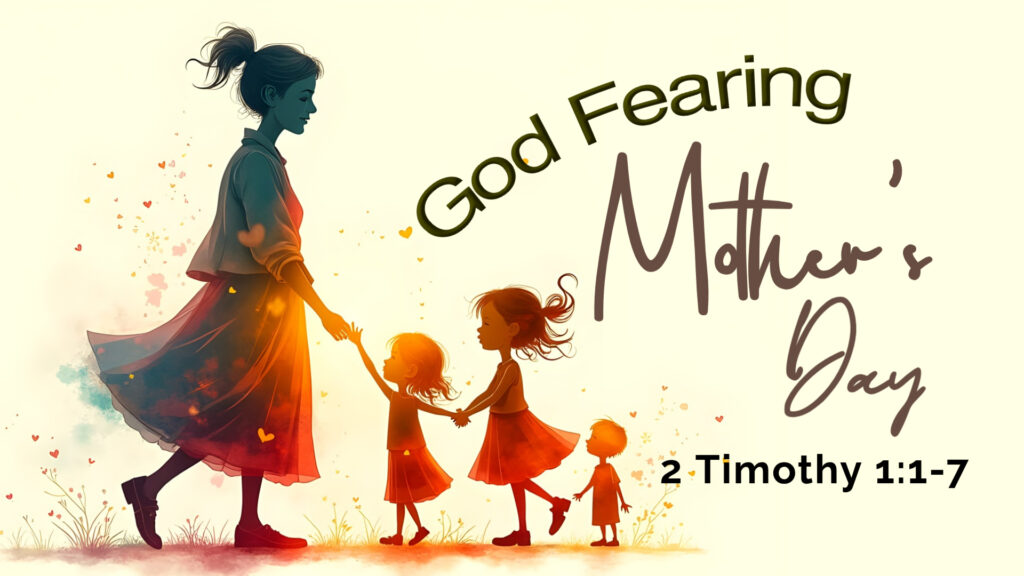 God Fearing Mother’s Day